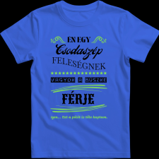 Createyou Feleségére büszke férj - Férfi - Királykék - L férfi póló