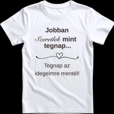 Createyou Jobban szeretlek... - Férfi - Fehér - 3XL férfi póló
