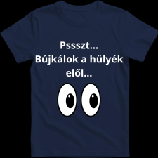 Createyou Pssszt... Bújkálok a hülyék elől... - Férfi - Sötétkék - L férfi póló