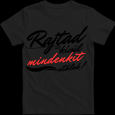 Createyou Rajtad kívül mindenkit utálok - Férfi - Fekete - 2XL