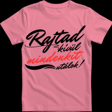 Createyou Rajtad kívül mindenkit utálok - Férfi - Pink - 3XL