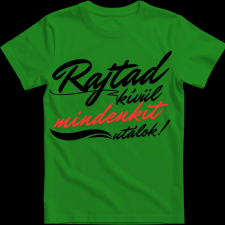 Createyou Rajtad kívül mindenkit utálok - Férfi - Zöld - S férfi póló