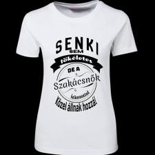 Createyou Senki sem... szakácsnők - Női - Fehér - 2XL női póló