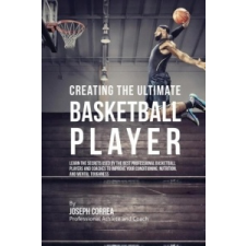 Creating the Ultimate Basketball Player – Joseph Correa idegen nyelvű könyv