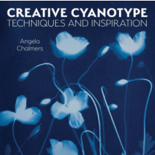 Creative Cyanotype: Techniques and Inspiration idegen nyelvű könyv