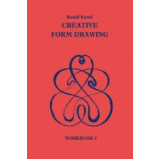  Creative Form Drawing: Workbook 1 – Rudolf Kutzli idegen nyelvű könyv