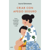  CRIAR CON APEGO SEGURO – LAURA ESTREMERA