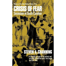  Crisis of Fear: Secession in South Carolina – Steven A. Channing idegen nyelvű könyv