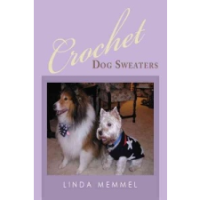  Crochet Dog Sweaters – Linda Memmel idegen nyelvű könyv