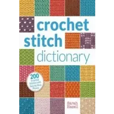  Crochet Stitch Dictionary – Sarah Hazell idegen nyelvű könyv