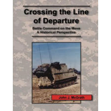 Crossing the Line of Departure – Combat Studies Institute Press idegen nyelvű könyv