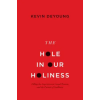Crossway Books Hole in Our Holiness | Kevin DeYoung