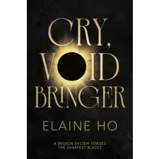  Cry, Voidbringer – Elaine Ho (Kemény kötésű) idegen nyelvű könyv