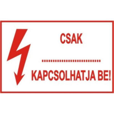  Csak …… kapcsolhatja be! információs tábla, állvány