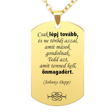  'Csak lépj tovább...' medál lánccal, választható több formában és színben nyaklánc