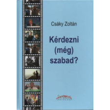 Csáky Zoltán - Kérdezni (még) szabad? regény