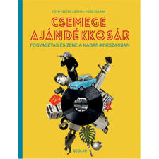  Csemege ajándékkosár - Fogyasztás és zene a Kádár-korszakban történelem