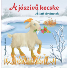 Csengőkert Kft. A jószívű kecske - Állati történetek gyermek- és ifjúsági könyv
