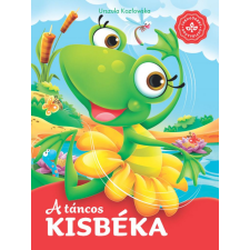 Csengőkert Kft. A táncos kisbéka – Kedvenc állatmeséim gyermek- és ifjúsági könyv