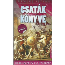 Csengőkert Kft. Csaták könyve - Háromezer év 250 ütközete történelem