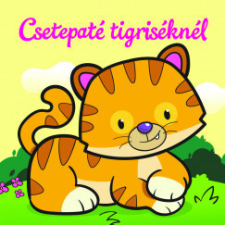 Csengőkert Könyvkiadó Csetepaté tigriséknél - Állati kalandok - Szivacskönyv gyermek- és ifjúsági könyv