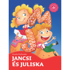 Csengőkert Könyvkiadó Jancsi és Juliska - Kedvenc meséim gyermek- és ifjúsági könyv