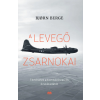 Cser Kiadó A levegő zsarnokai - Történetek a bombázórepülők évszázadából