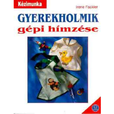 Cser Kiadó Gyerekholmik gépi hímzése - Kézimunka sorozat antikvárium - használt könyv