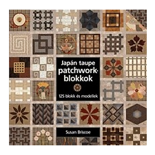 Cser Kiadó Susan Briscoe: Japán taupe patchworkblokkok hobbi, szabadidő