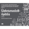 Cser Kiadó Üzletimodell-építés kézikönyve (9789632786407)