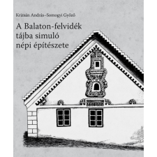 CSER KÖNYVKIADÓ ÉS KERESKEDELMI KFT A Balaton-felvidék tájba simuló népi építészete egyéb könyv