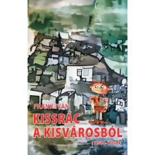 CSER KÖNYVKIADÓ ÉS KERESKEDELMI KFT Frank Iván - Kissrác a kisvárosból (1944-1956) regény