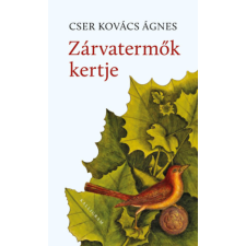 Cser Kovács Ágnes - Zárvatermők kertje regény