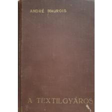 Cserépfalvi Kiadása A textilgyáros - André Maurois antikvárium - használt könyv