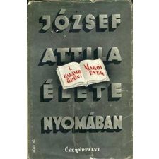 Cserépfalvi Kiadó József Attila élete nyomában I. Makói évek antikvárium - használt könyv