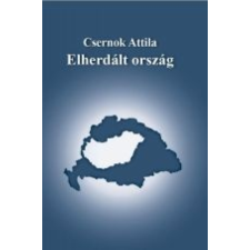 Csernok Attila ELHERDÁLT ORSZÁG társadalom- és humántudomány