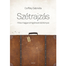  Csiffáry Gabriella - Szétrajzás - Híres Magyar Emigránsok Kézikönyve ajándékkönyv