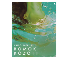 Csigó Katalin - Romok között regény