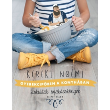 Csipet Kiadó Gyerekcipőben a konyhában - Kiskukták szakácskönyve gasztronómia