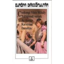 Csokonai Vitéz Mihály - Válogatott versek /Az özvegy Karnyóné, Dorottya irodalom