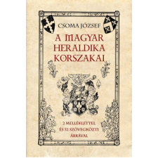 Csoma József - A magyar heraldika korszakai egyéb könyv