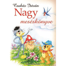 Csukás István - Csukás István Nagy meséskönyve gyermek- és ifjúsági könyv
