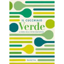  cucchiaio verde. La bibbia della cucina vegetariana – Walter Pedrotti idegen nyelvű könyv