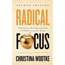 Cucina Media, LLC Radical Focus SECOND EDITION | Christina R. Wodtke egyéb könyv