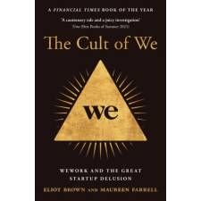  CULT OF WE WEWORK & THE GREAT STARTUP DE – ELIOT BROWN idegen nyelvű könyv