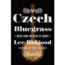  Czech Bluegrass – Lee Bidgood,Tony Trischka idegen nyelvű könyv