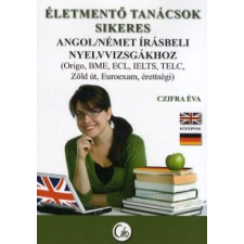 Czifra Éva Életmentő tanácsok sikeres angol/német írásbeli nyelvvizsgákhoz nyelvkönyv, szótár