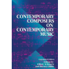 Da Capo Press Inc Contemporary Composers on Contemporary Music – Elliott Schwartz, Barney Childs, Jim Fox