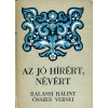 Dacia Könyvkiadó Az jó hírért, névért - Balassi Bálint összes versei