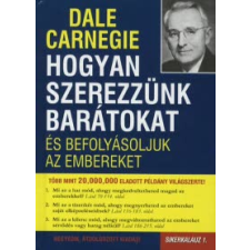 Dale Carnegie Hogyan szerezzünk barátokat és befolyásoljuk az embereket életmód, egészség